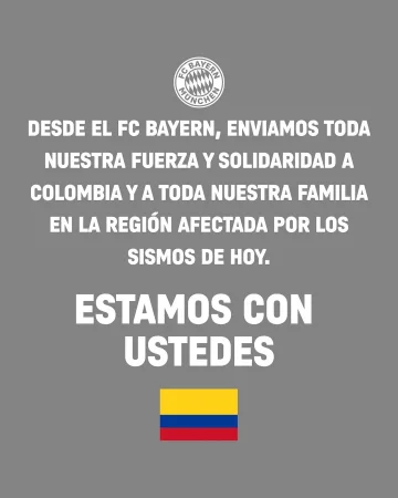 Desde el FC Bayern, enviamos toda nuestra fuerza y solidaridad a Colombia y a toda nuestra familia en la región afectada por los sismos de hoy. ❤️🤍

Estamos con ustedes. 🇨🇴